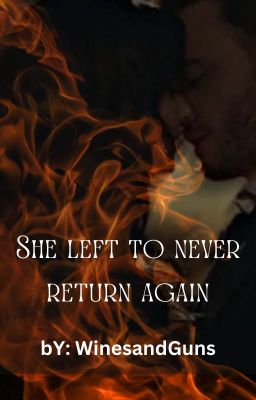 She left to never return again