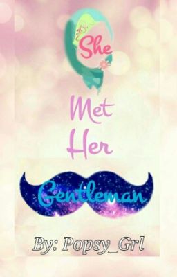 SHE MET HER GENTLEMAN #Wattys2015 #YourStoryIndia