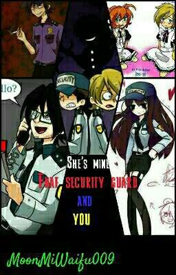 She's Mine!/Fnaf Security Guard And You