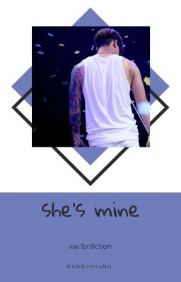 she's mine || vav ff.