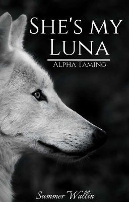 She's My Luna (Alpha Taming)