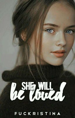 She will be loved