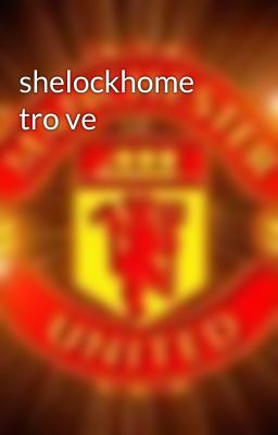 shelockhome tro ve