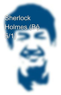 Sherlock Holmes (Bộ 5/1)