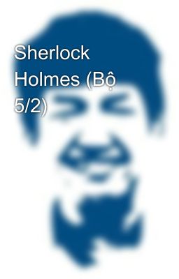 Sherlock Holmes (Bộ 5/2)