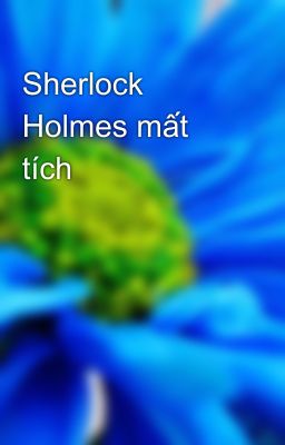 Sherlock Holmes mất tích