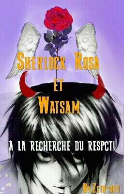 Sherlock Rosa et Watsam, à la recherche du respect!