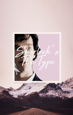 ♡Sherlock's The Type ♡