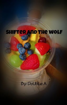 Shifter and The Wolf  (boyxboy) -discontinued indefinitely-