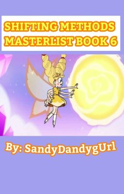 Shifting Methods Masterlist Book 6 ||SandyDandygUrl|| 