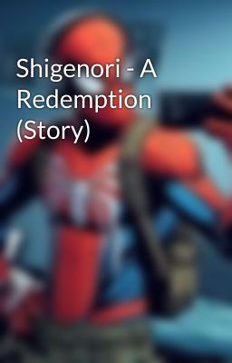 Shigenori - A Redemption (Story)