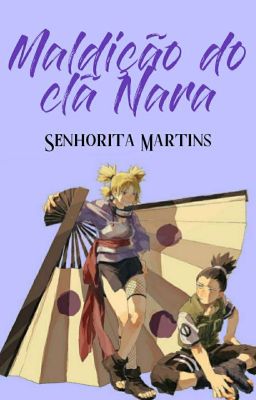 ShikaTema: Maldição Do Clã Nara | ONESHOT |