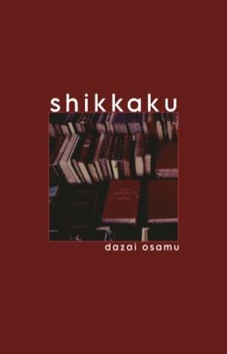 shikkaku // dazai one shots