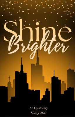 Shine Brighter: An Epistolary