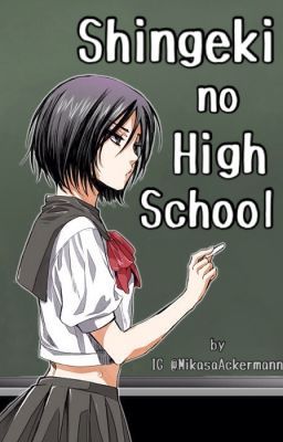 Shingeki no High School (Shingeki no Kyojin / Attack on Titan AU Fan Fiction)