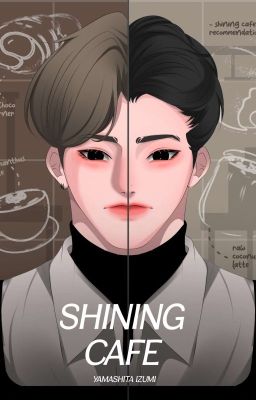 Shining Cafe✓ (Tamat)🌹