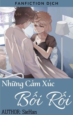 (ShinShi)[Dịch] Những Cảm Xúc Bối Rối