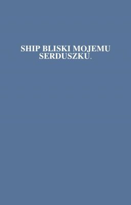 ship bliski mojemu serduszku