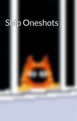 Ship Oneshots