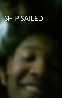 SHIP SAILED 