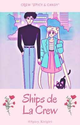 ♡❝SHIPS DE LA CREW❞♡ #SpicyAndCandy.