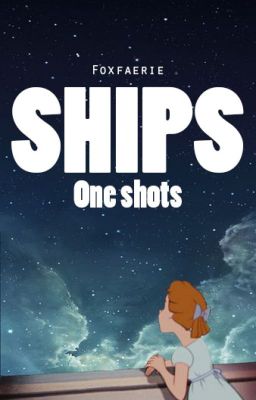 Ships - One Shots