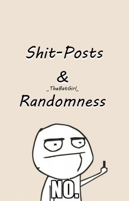 Shit-Posts & Randomness