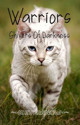 Shivers Of Darkness; A Warriors Fanfiction