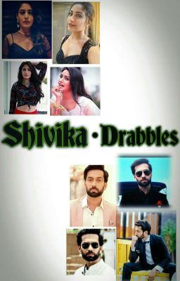 Shivika •Drabbles•