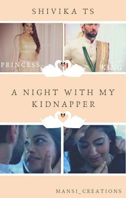 ShiviKa TS ~ A NIGHT WITH MY KIDNAPPER (√)