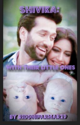 Shivika : With their little ones✓ (Completed)