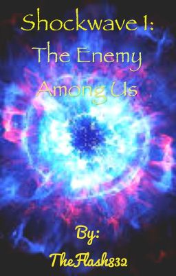 Shockwave 1: The enemy among us. A Ninjago Fanfic #Watty's2016