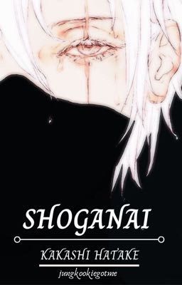 shoganai » kakashi hatake |+18|