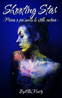 Shooting Star - prima o poi anche le stelle cadono - [Da Revisionare! ] 