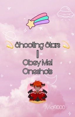 Shooting Stars || Obey Me! Oneshots