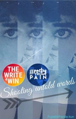 Shooting untold words [ #poetryfrompain ] [ #wattys2017]