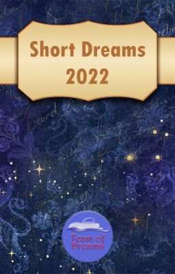 Short Dreams 2022 - A Writing Contest from TeamofDreams - CLOSED