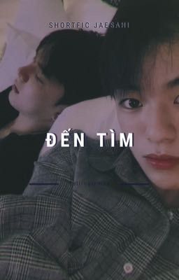 [Short fic] ĐẾN TÌM