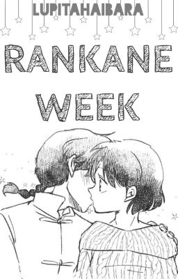 [SHORT FIC] [RANMAKANE]                   ▪️RANKANE WEEK▪️