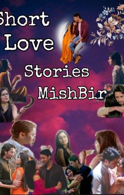 Short Love Stories: MishBir