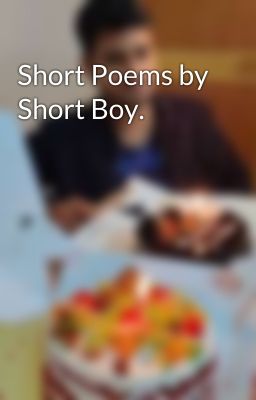 Short Poems by Short Boy.