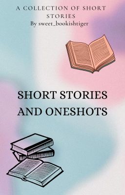 Short stories and Oneshots