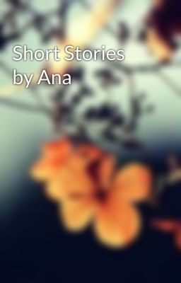 Short Stories by Ana