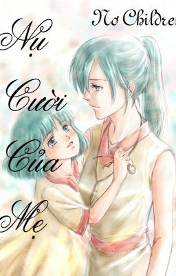 (Short Story) Nụ cười của mẹ - Nơ Children