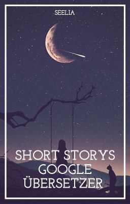 Short Storys - Google Übersetzer