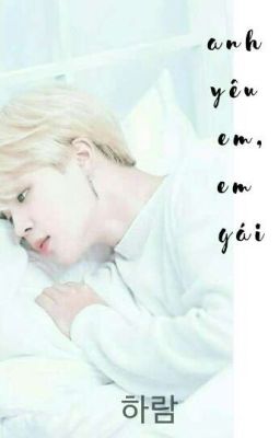 ShortFic [ BTS× Fangirl] : Jimin_ Anh Yêu Em, Em Gái