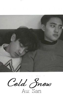 [Shortfic][Chansoo][COLD SNOW]