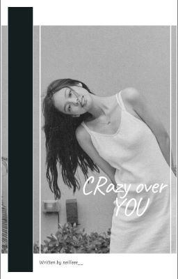 [Shortfic] | CRazy over YOU