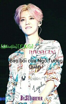 [Shortfic][EXO][HUNHAN] Bảo Bối Của Ngô Tướng Quân!