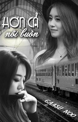 [Shortfic] Hơn Cả Nỗi Buồn | Eunyeon/Jijung - Full